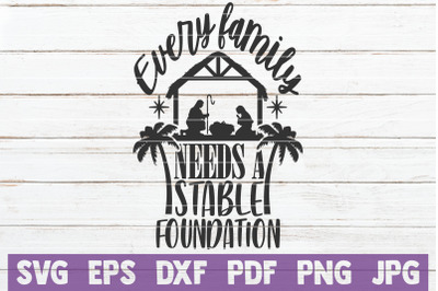 Every Family Needs A Stable Foundation SVG Cut File