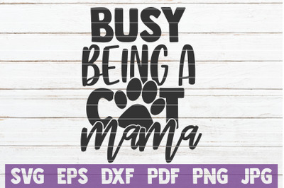 Busy Being A Cat Mama SVG Cut File