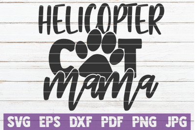 Helicopter Cat Mama SVG Cut File