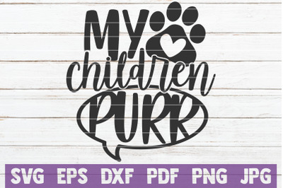 My Children Purr SVG Cut File