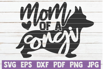 Mom Of A Corgi SVG Cut File