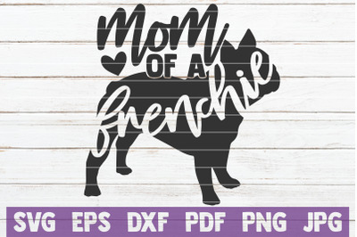 Mom Of A Frenchie SVG Cut File