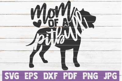 Mom Of A Pitbull SVG Cut File