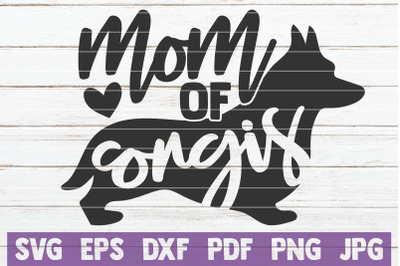 Mom Of Corgis SVG Cut File