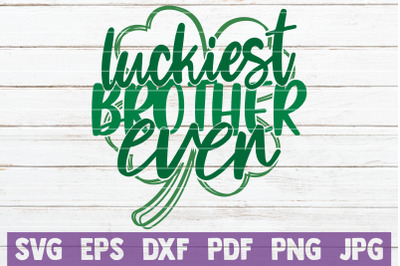 Luckiest Brother Ever SVG Cut File