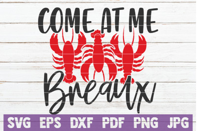 Come At Me Breaux SVG Cut File