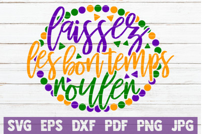 Laissez Les Bon Temps Rouler SVG Cut File