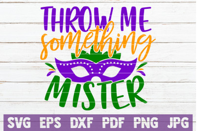 Throw Me Something Mister SVG Cut File