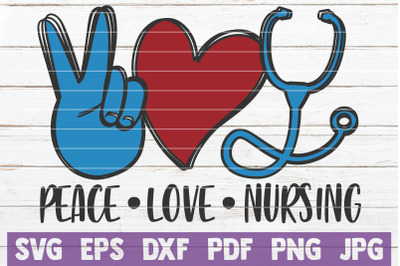 Peace Love Nursing SVG Cut File