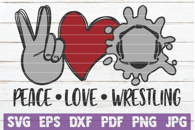 Peace Love Wrestling SVG Cut File