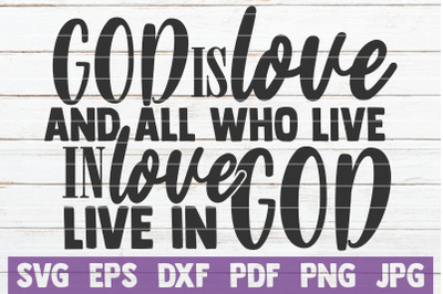 God Is Love And All Who Live In Love Live I God SVG Cut File