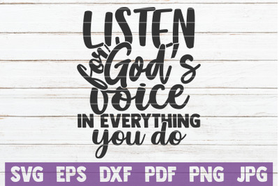 Listen For God&amp;&23;039;s Voice In Everything You Do SVG Cut File