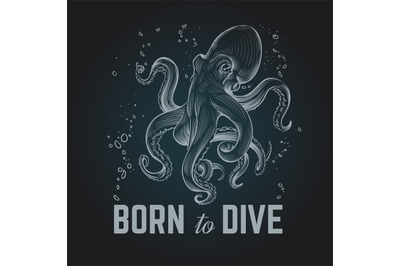 Octopus poster. Born to dave vintage hand drawn chalk diving backgroun