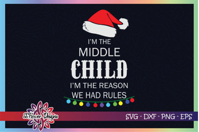 I&#039;m the middle child I&#039;m the reason we had rules Christmas