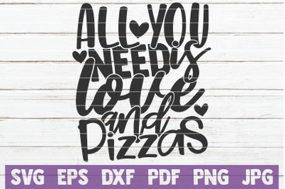 All You Need Is Love And Pizzas SVG Cut File