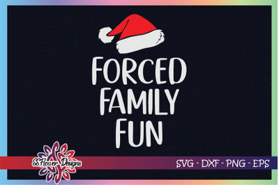 Forced Family Fun Sarcastic Christmas