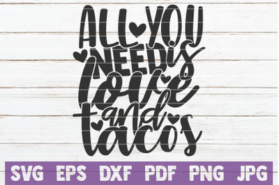 All You Need Is Love And Tacos SVG Cut File