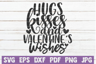 Hugs Kisses And Valentine&#039;s Wishes SVG Cut File