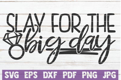 Slay For The Big Day SVG Cut File