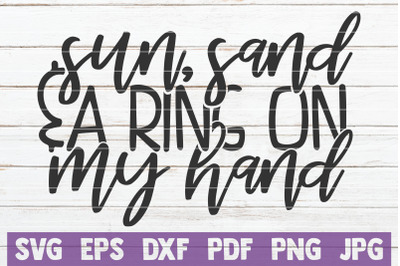 Sun Sand And A Ring On My Hand SVG Cut File