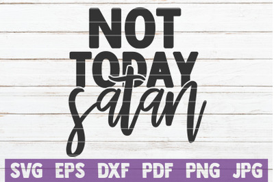 Not Today Satan SVG Cut File