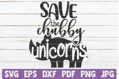 Save The Chubby Unicorns SVG Cut File