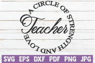 Teacher A Circle Of Strength And Love SVG Cut File