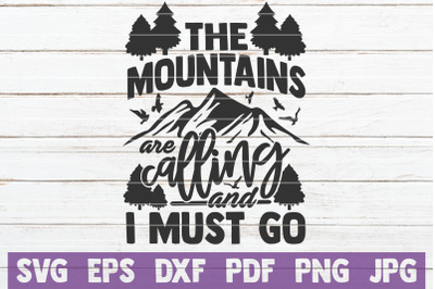 The Mountains Are Calling And I Must Go SVG Cut File