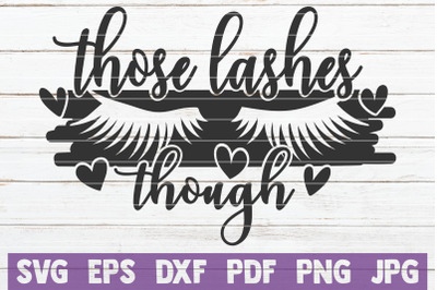 Those Lashes Though SVG Cut File