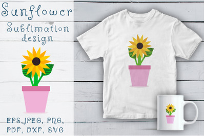 Sunflower SVG. Sublimation design sunflower in pot SVG, PNG, EPS files