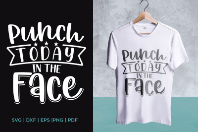 Sarcastic SVG, Punch Today In The Face, Funny Quotes SVG