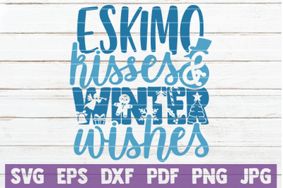 Eskimo Kisses Winter Wishes SVG Cut File