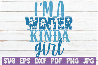 I&#039;m A Winter Kinda Girl SVG Cut File