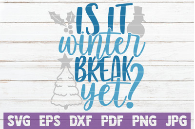 Is It Winter Break Yet? SVG Cut File