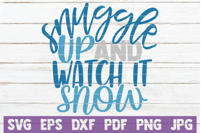 Snuggle Up And Watch It Snow SVG Cut File