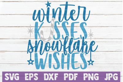 Winter Kisses Snowflake Wishes SVG Cut File