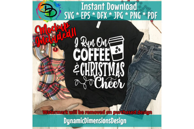 I Run on Coffee and Christmas Cheer Svg&2C; Funny Christmas Svg&2C; Christma