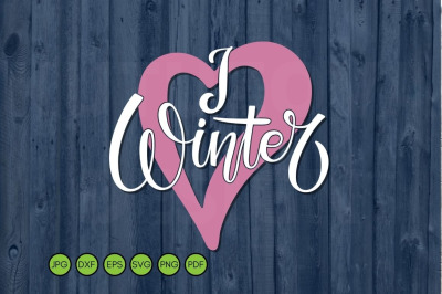 I Love Winter SVG. Winter handwritten Quote SVG.