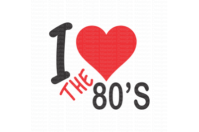 I love the 80s