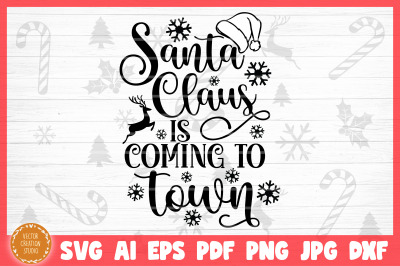 Santa Claus Is Coming To Town Christmas SVG Cut File