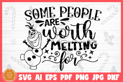 Some People Are Worth Melting For Christmas SVG Cut File