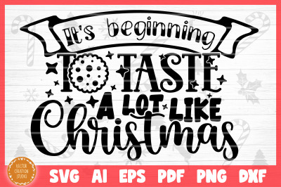 It&#039;s Beginnin To Taste A Lot Like Christmas Baking SVG Cut F
