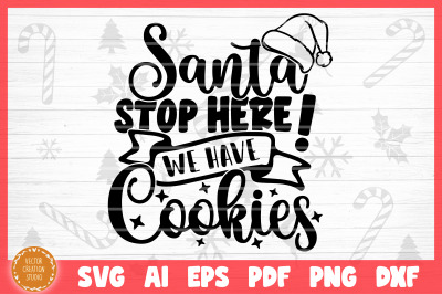 Santa Stop Here Christmas Baking SVG Cut File