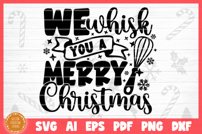 We Whisk You A Merry Christmas Baking SVG Cut File