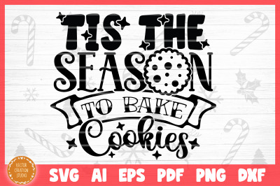 Tis The Season To Bake Cookies Christmas Baking SVG Cut File