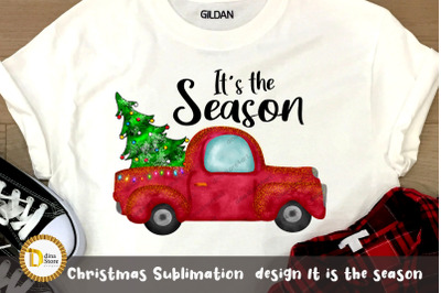 Christmas Sublimation design It is the season
