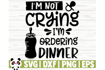 I&#039;m Not Crying I&#039;m Ordering Dinner