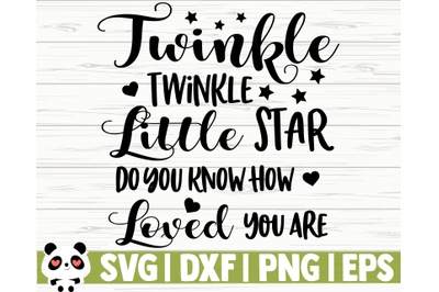 Twinkle Twinkle Little Star Do You Know How Loved You Are