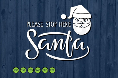 Please stop here Santa SVG. Christmas Svg Design. Winter SVG