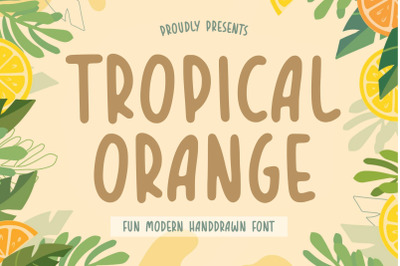 TROPICAL ORANGE Fun Modern Handdrawn Font